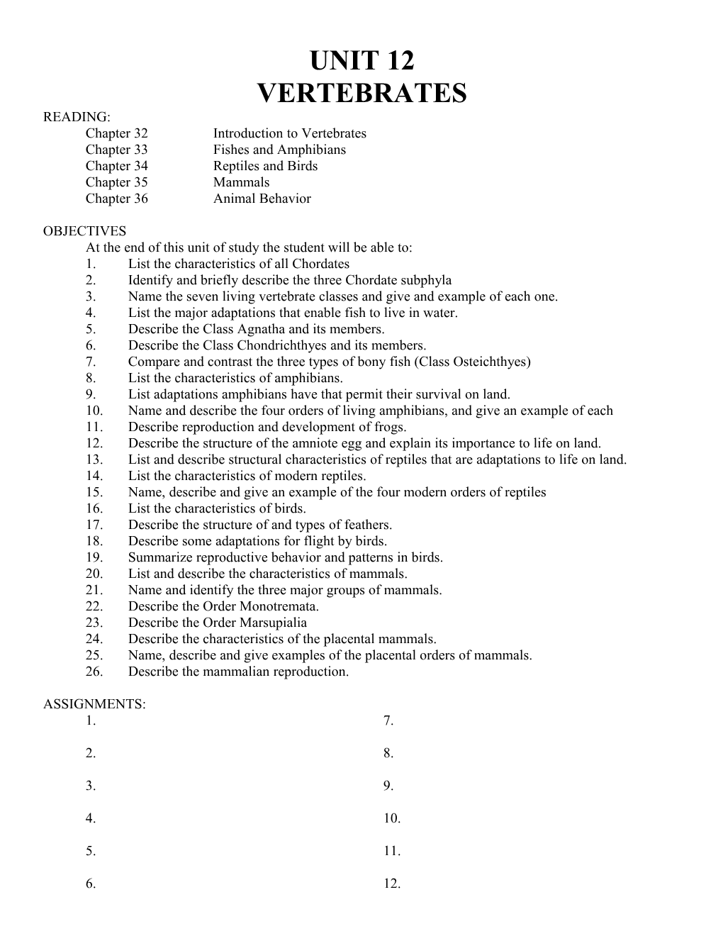 READING: Chapter 32 Introduction to Vertebrates Chapter 33 Fishes and Amphibians Chapter