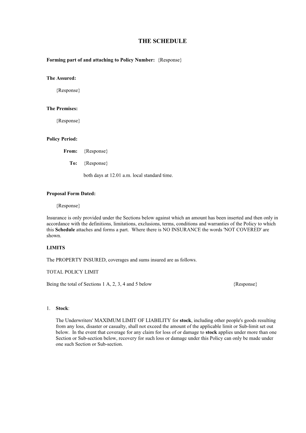 Forming Part of and Attaching to Policy Number: Response