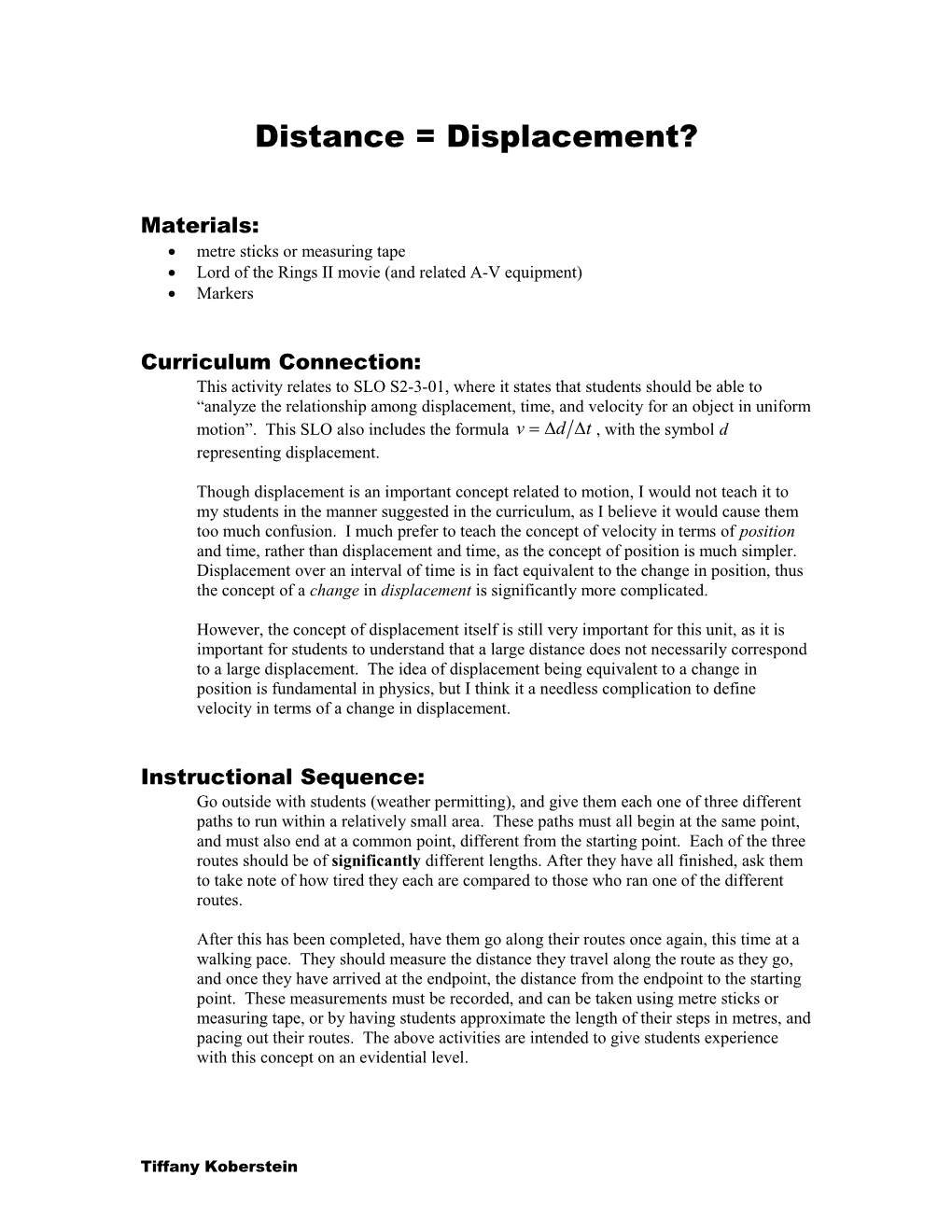 Distance = Displacement?