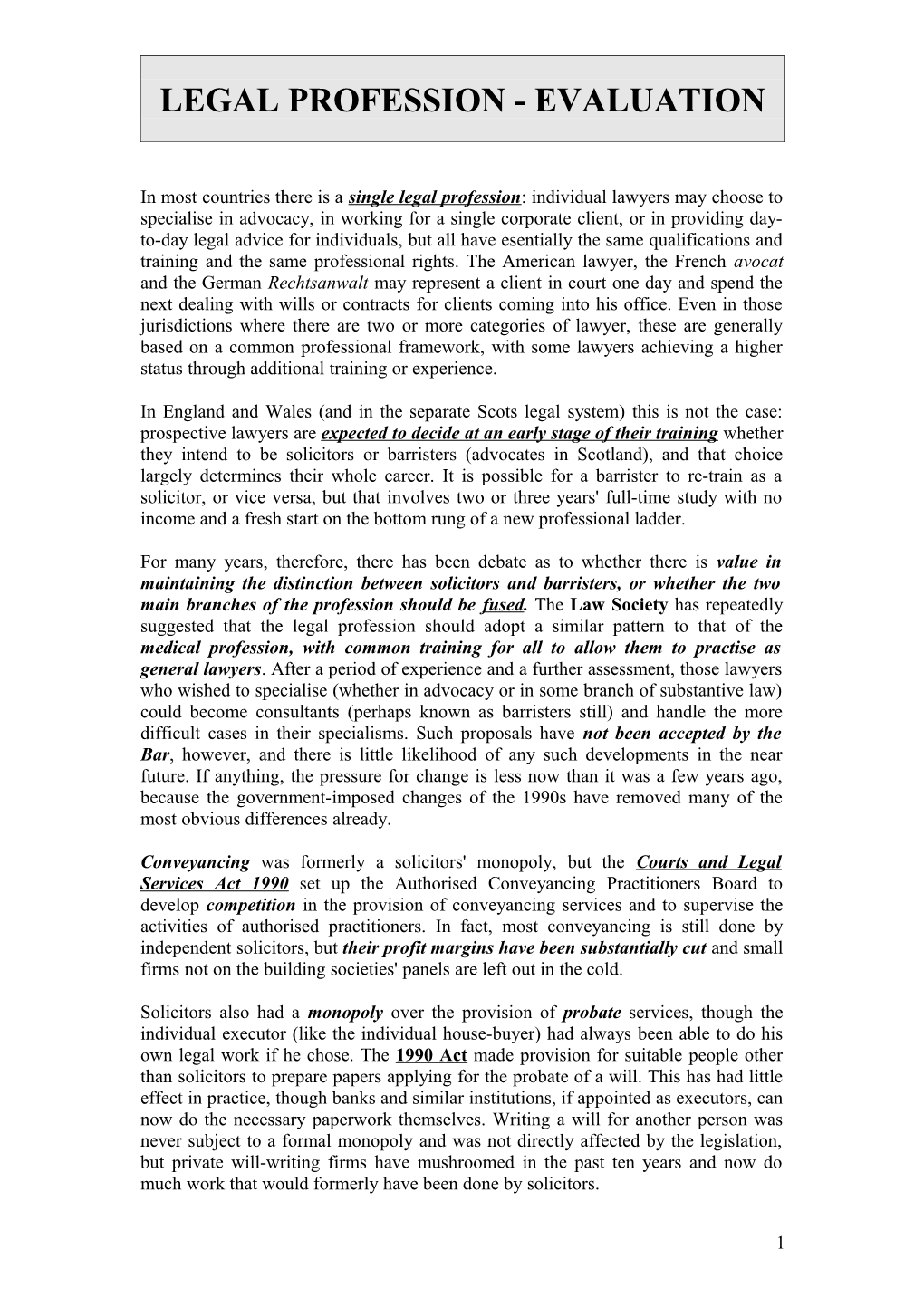 In Most Countries There Is A Single Legal Profession: Individual Lawyers May Choose To Specialise In Advocacy, In Working For