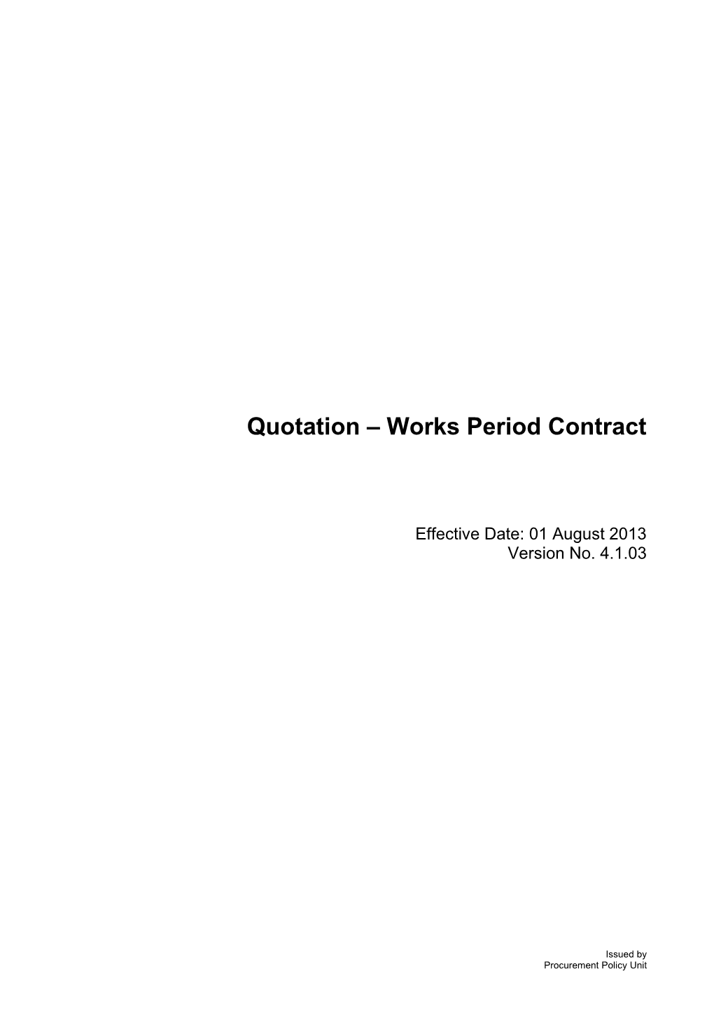 Quotation Works Period Contract - V 4.1.03 (01 August 2013)
