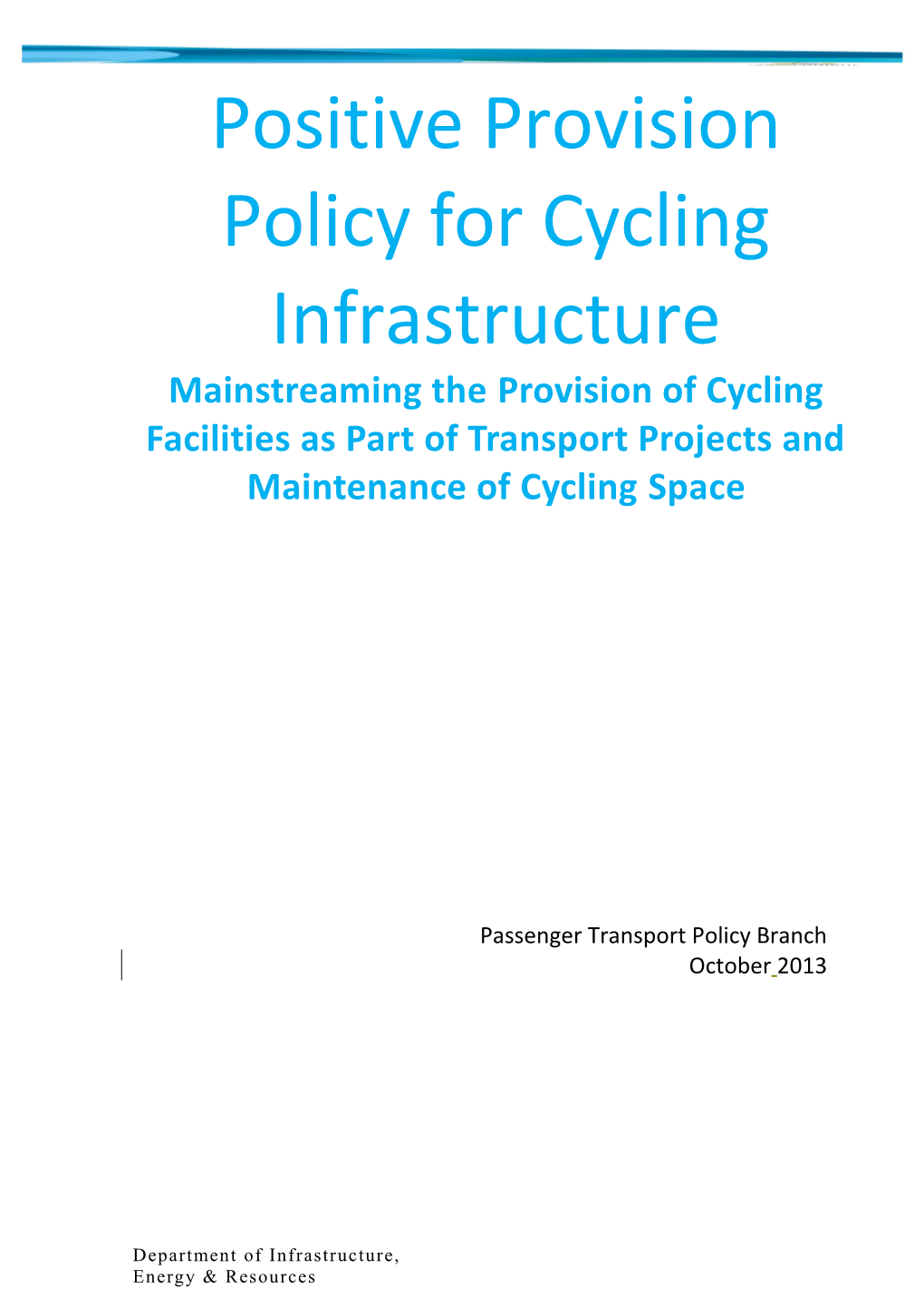 Positive Provision Policy for Cycling Infrastructure