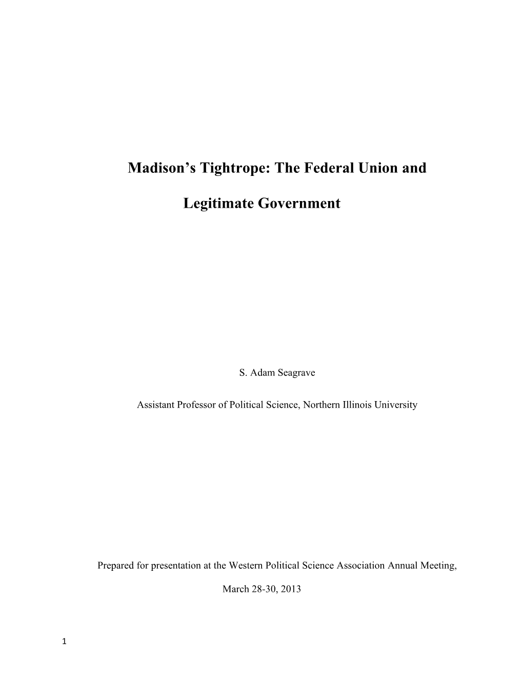 Madison S Tightrope: the Federal Union and Legitimate Government