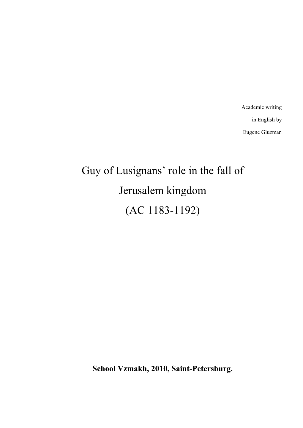 Guy of Lusignans Role in the Fall Of