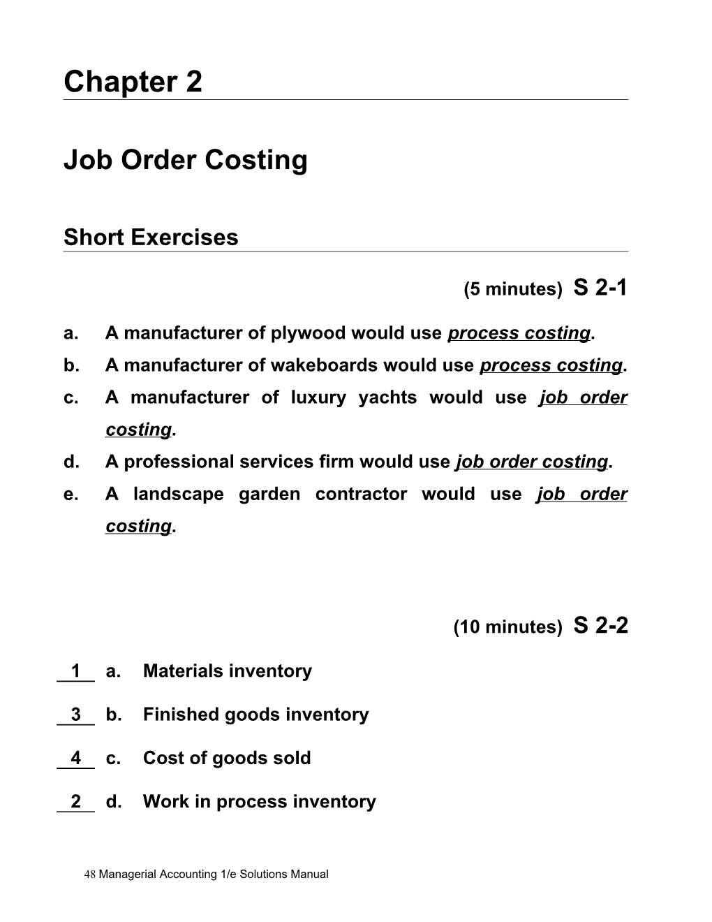 A. a Manufacturer of Plywood Would Use Process Costing