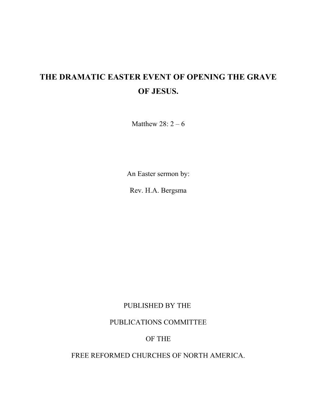 The Dramatic Easter Event of Opening the Grave of Jesus
