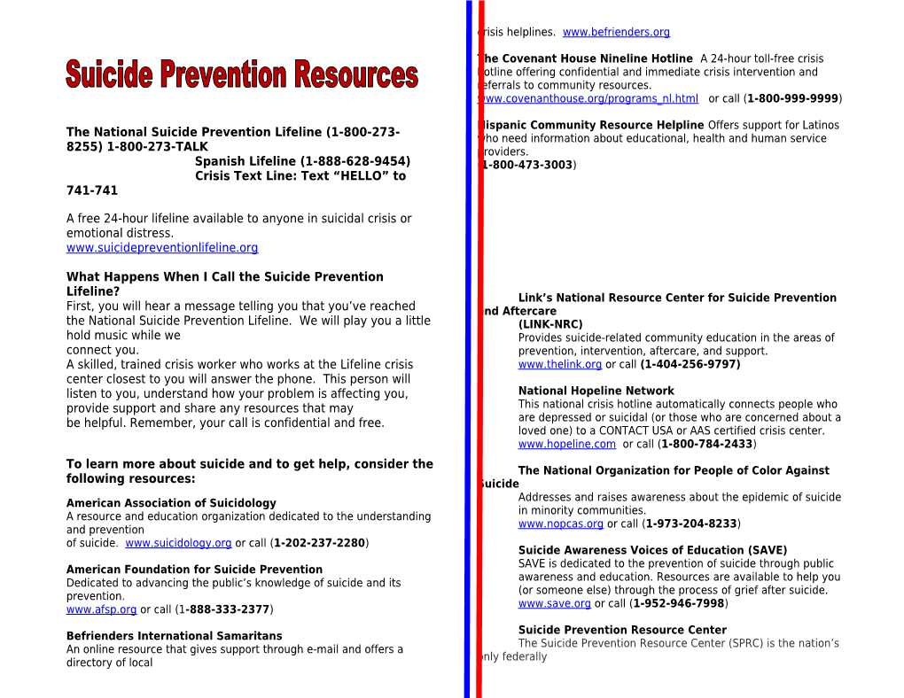 To Learn More About Suicide and to Get Help, Consider the Following Resources