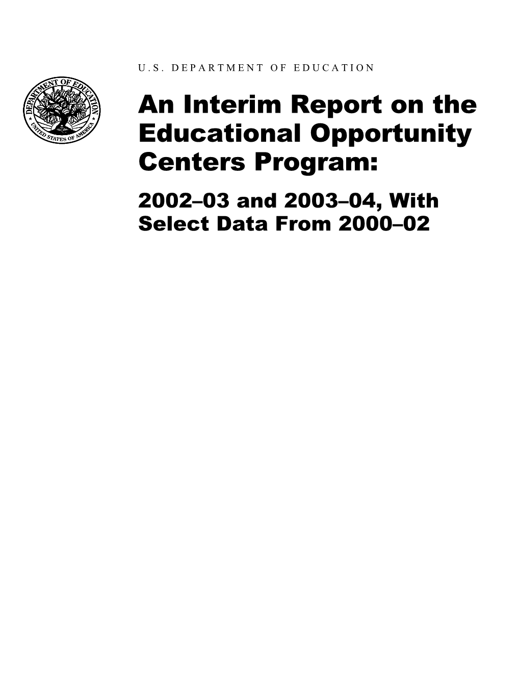 An Interim Report on the Educational Opportunity Centers Program: 2002 03 and 2003 04