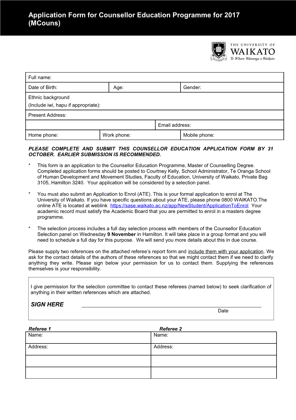 Please Complete and Submit This Counsellor Education Application Form by 31 October. Earlier