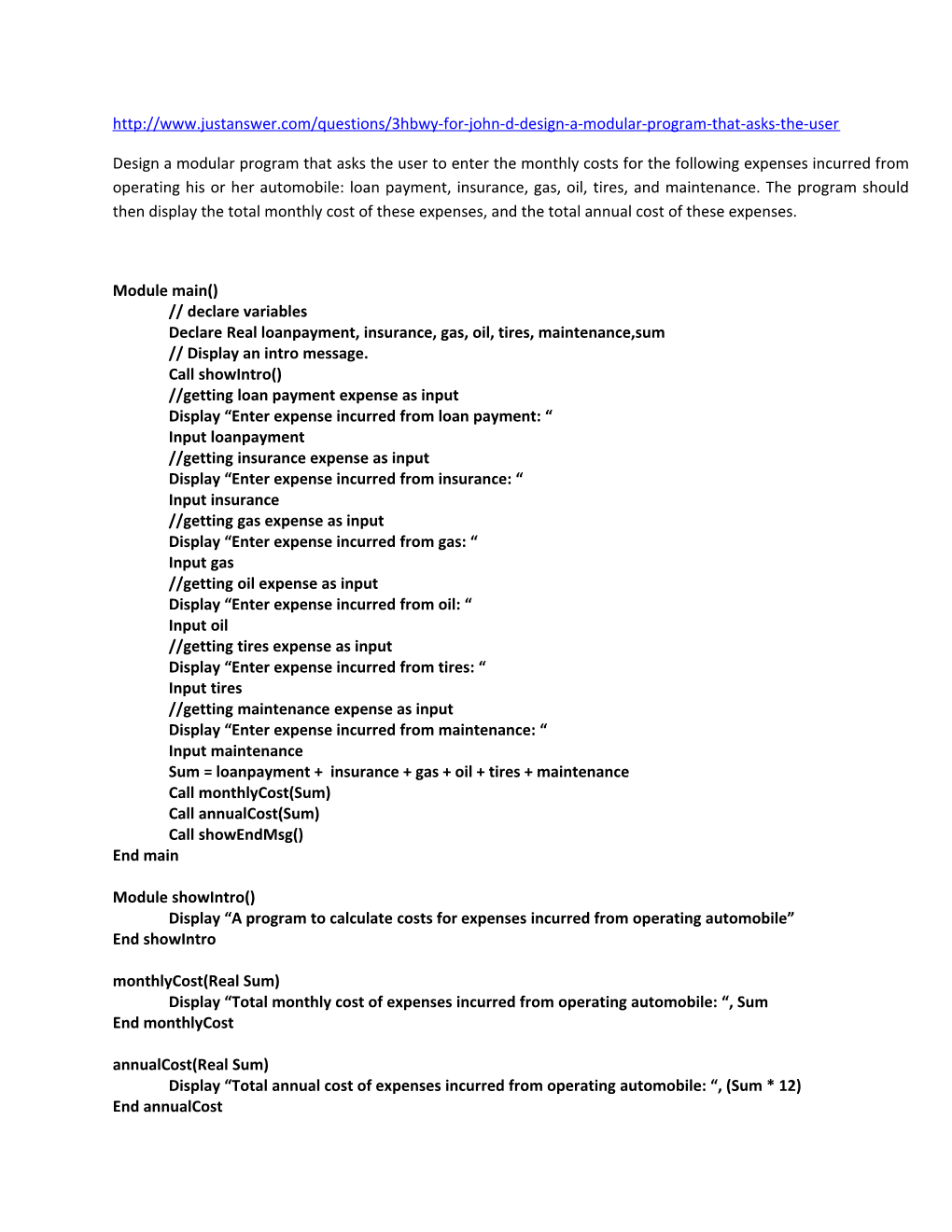 Design a Modular Program That Asks the User to Enter the Monthly Costs for the Following