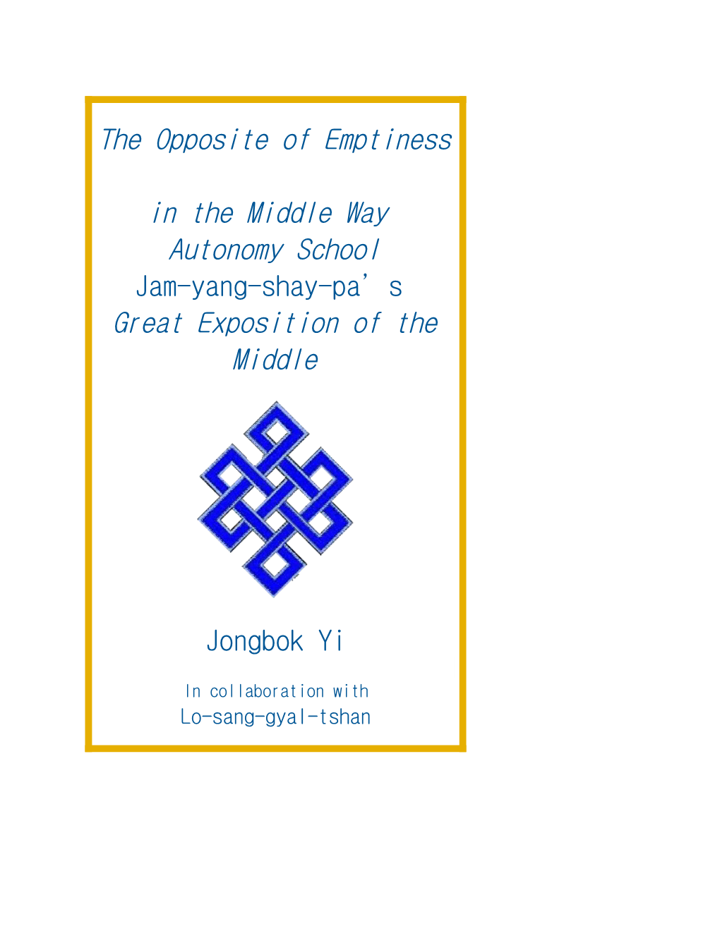The Opposite of Emptiness in the Middle Way Autonomy School Jam-Yang-Shay-Pa S Great Exposition