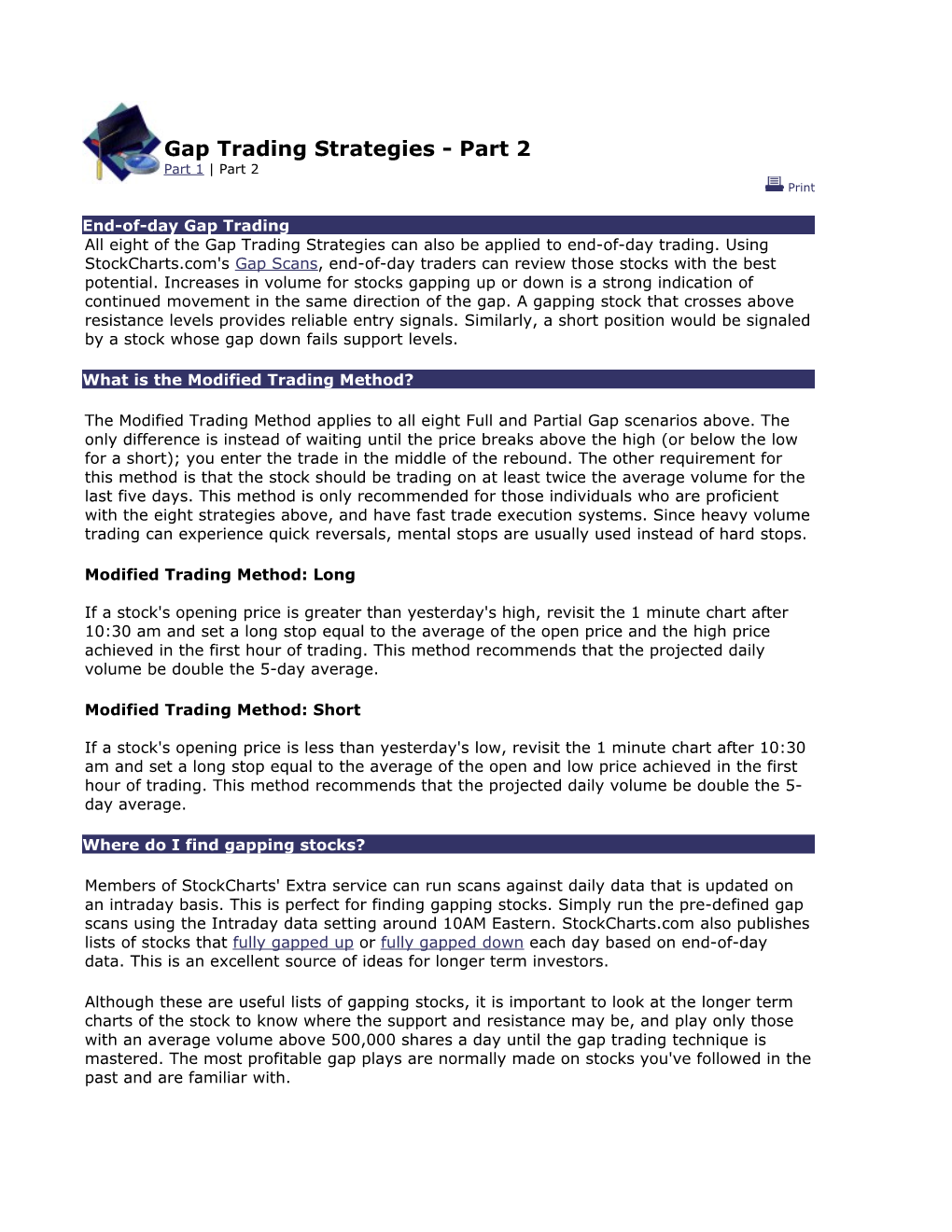 All Eight of the Gap Trading Strategies Can Also Be Applied to End-Of-Day Trading. Using