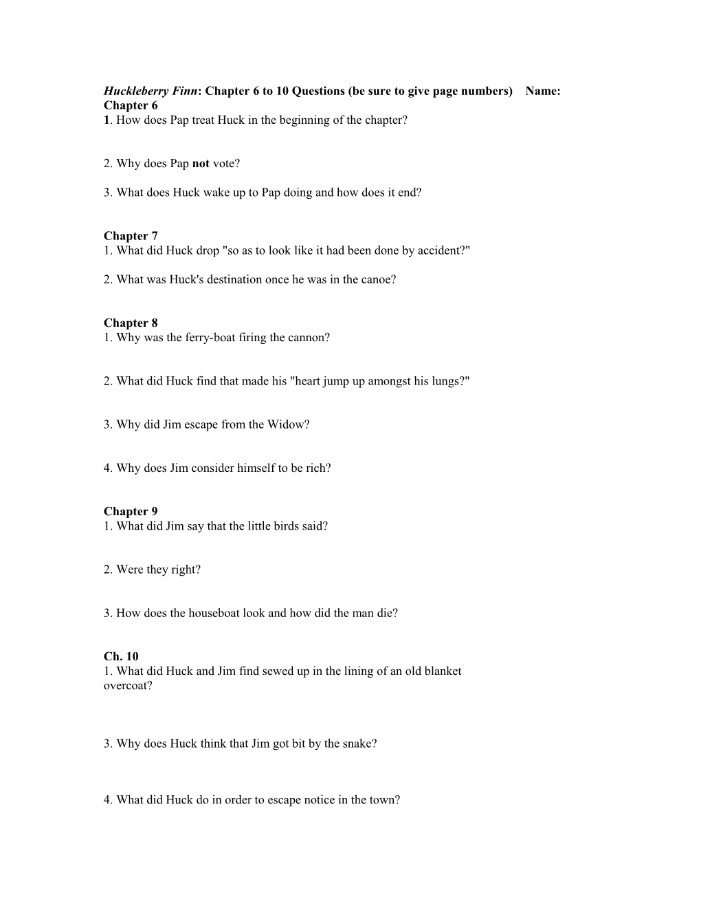 Huckleberry Finn: Chapter 5 To 10 Questions 1.How Does Pap Treat Huck In The Beginning Of The Chapter?