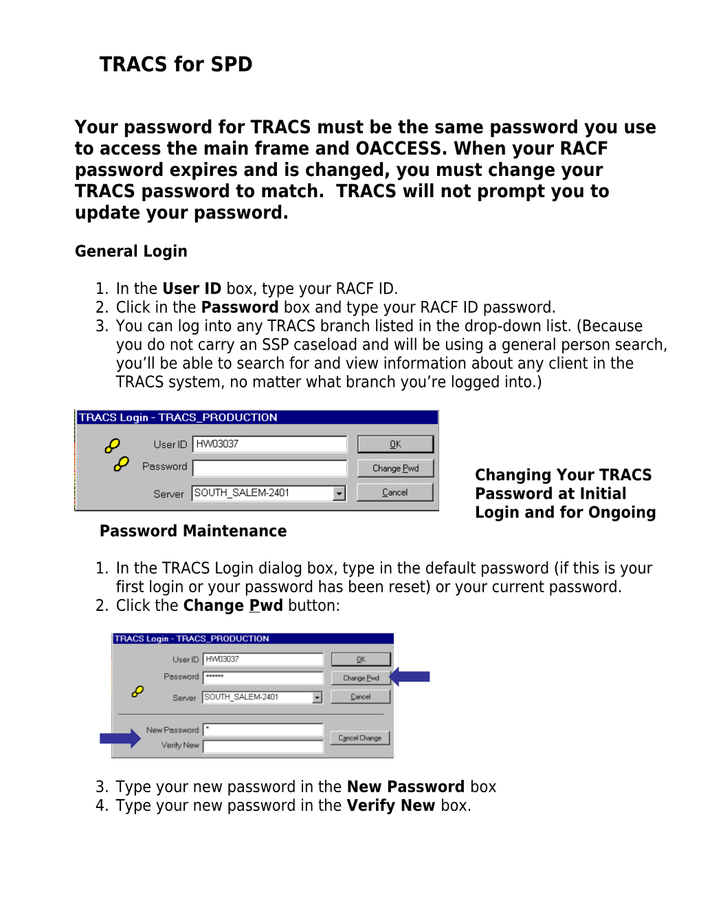 Your Password for TRACS Must Be the Same Password You Use to Access the Main Frame And