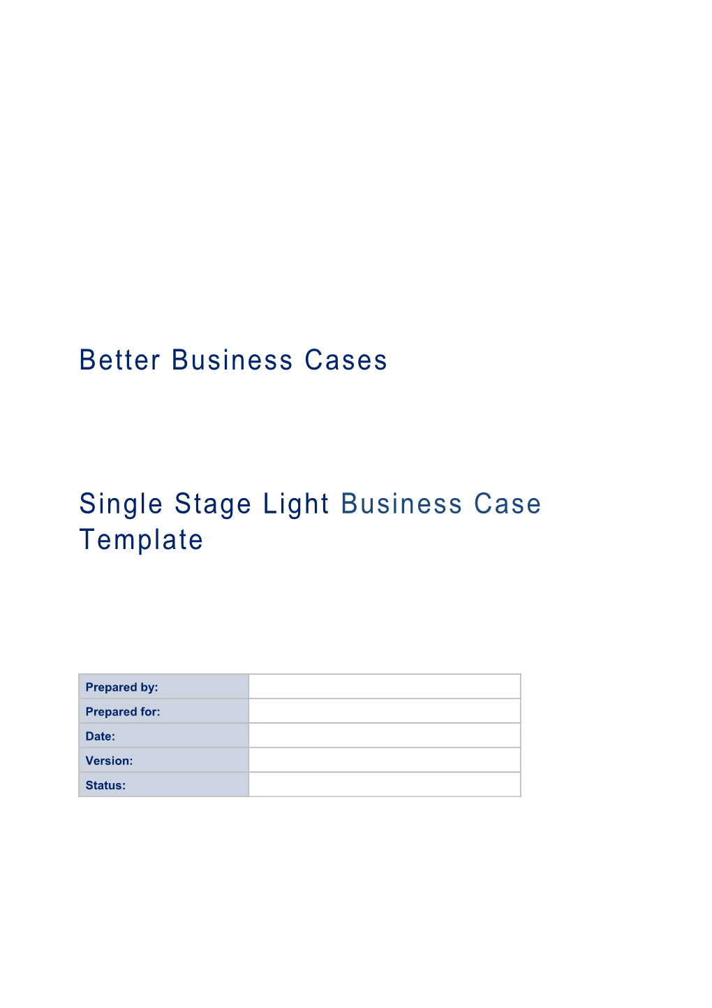 Better Business Cases: Single Stage Light Business Case Template