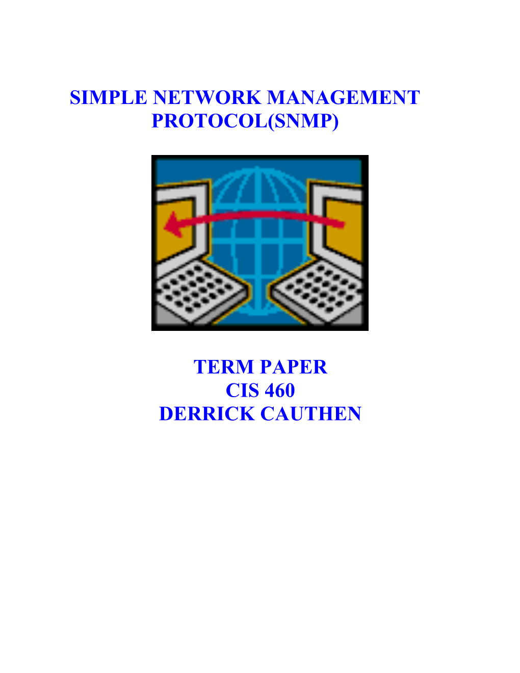 Simple Network Management Protocol(SNMP) Is Simply Define As an Application Layer Protocol