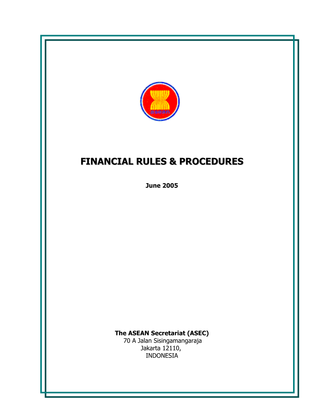 The ASEAN Secretariat Financial Rules & Procedures Manual Version 1.0