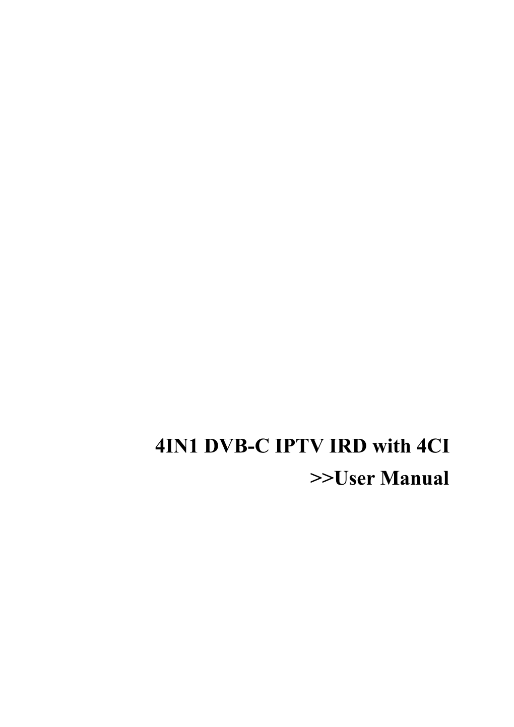 4IN1 DVB-C IPTV IRD with 4CI