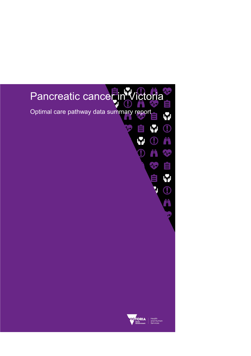 Pancreatic Cancer in Victoria: Optimal Care Pathway Data Summary Report