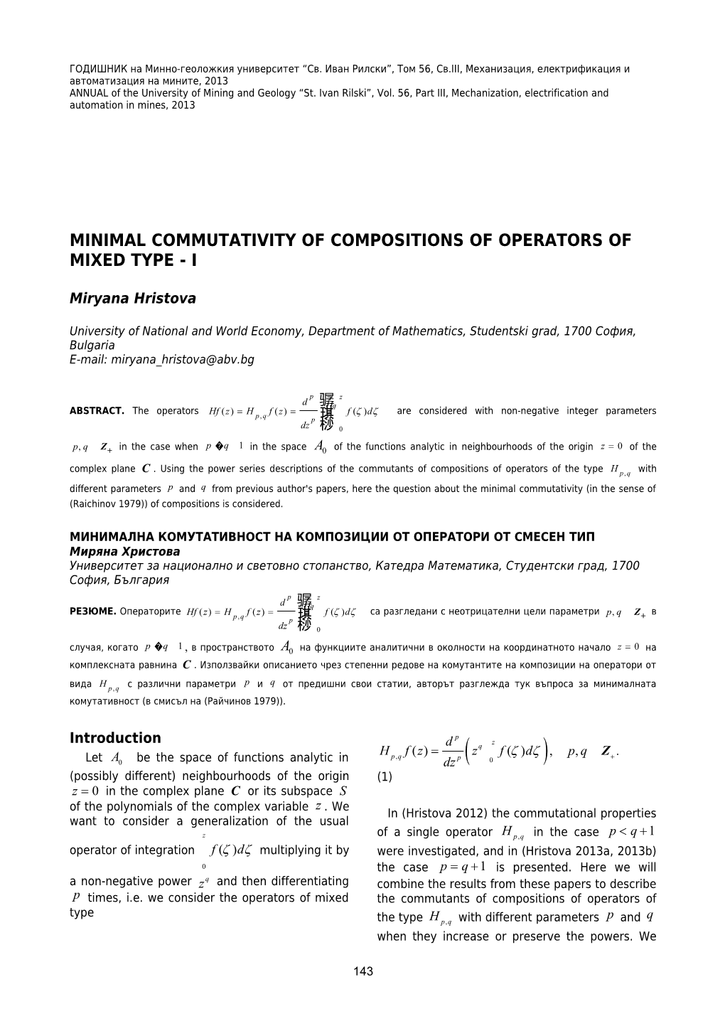 Minimal Commutativity of Compositions of Operators of Mixed Type - I