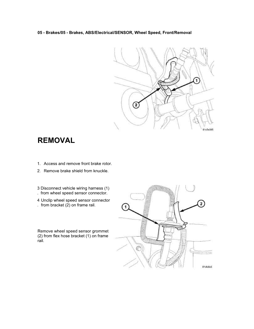 05 - Brakes/05 - Brakes, ABS/Electrical/SENSOR, Wheel Speed, Front/Removal