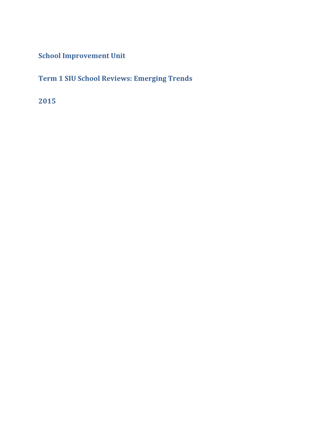 Term 1 SIU School Reviews: Emerging Trends