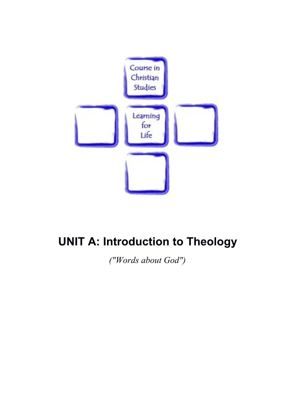 UNIT A: Introduction to Theology