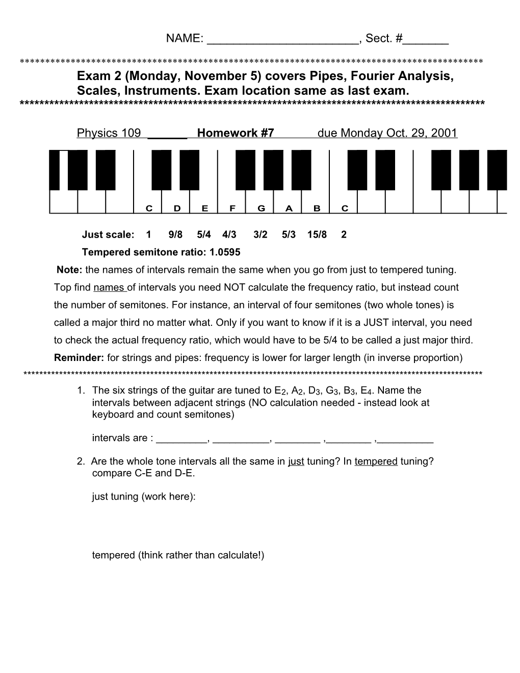 Exam 2 (Monday, November 5) Covers Pipes, Fourier Analysis, Scales, Instruments. Exam