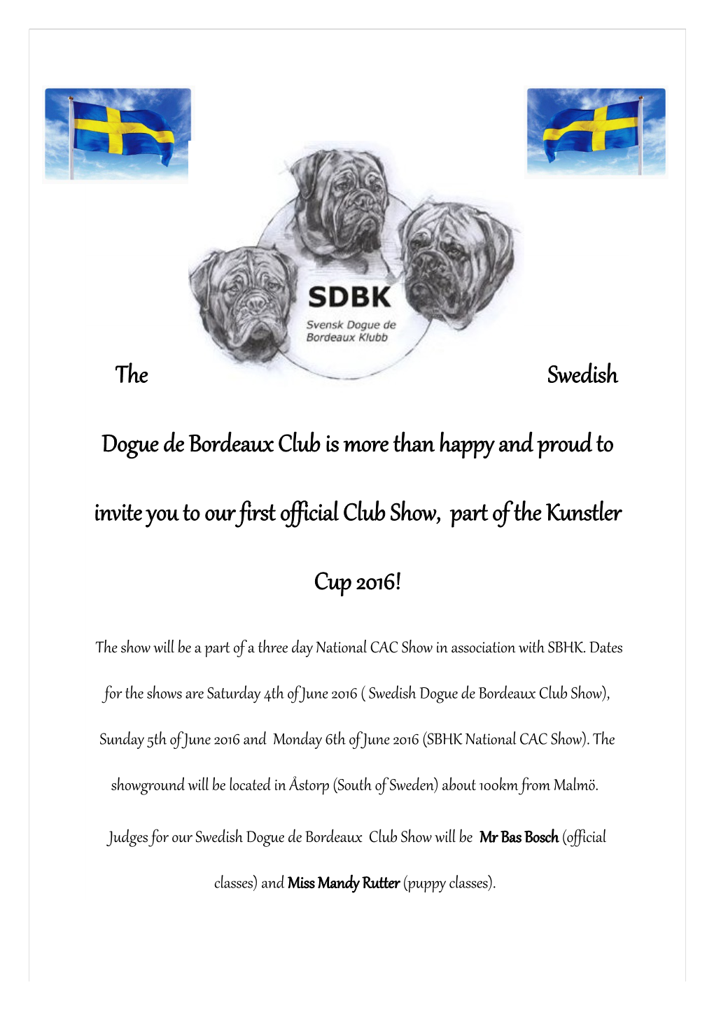 The Swedish Dogue De Bordeaux Club Is More Than Happy and Proud to Invite You to Our First