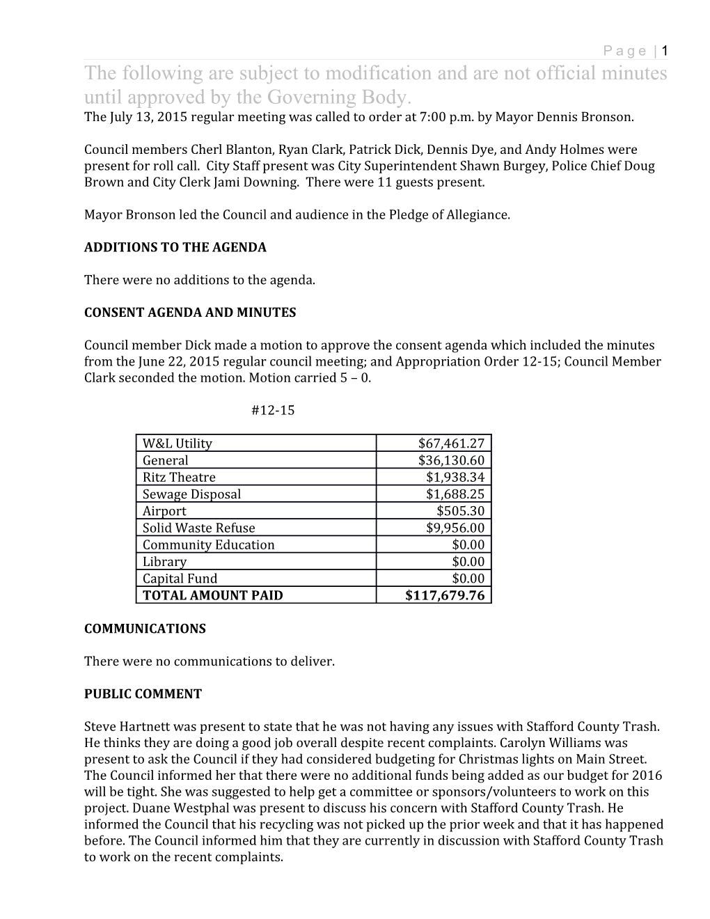 The July 13, 2015 Regular Meeting Was Called to Order at 7:00 P.M. by Mayor Dennis Bronson