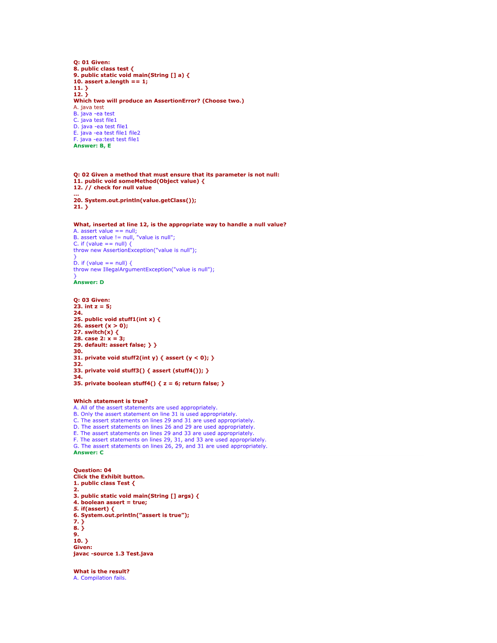 Q: 01 Given: 8. Public Class Test 9. Public Static Void Main(String A) 10. Assert A.Length