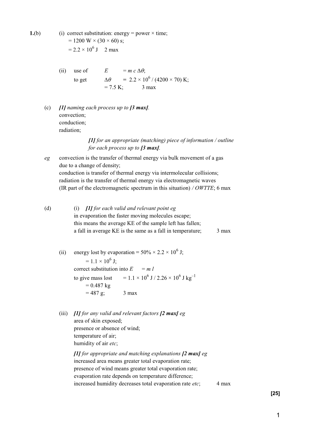 1.(B)(I)Correct Substitution: Energy = Power Time; = 1200 W (30 60) S; = 2.2 106 J2 Max