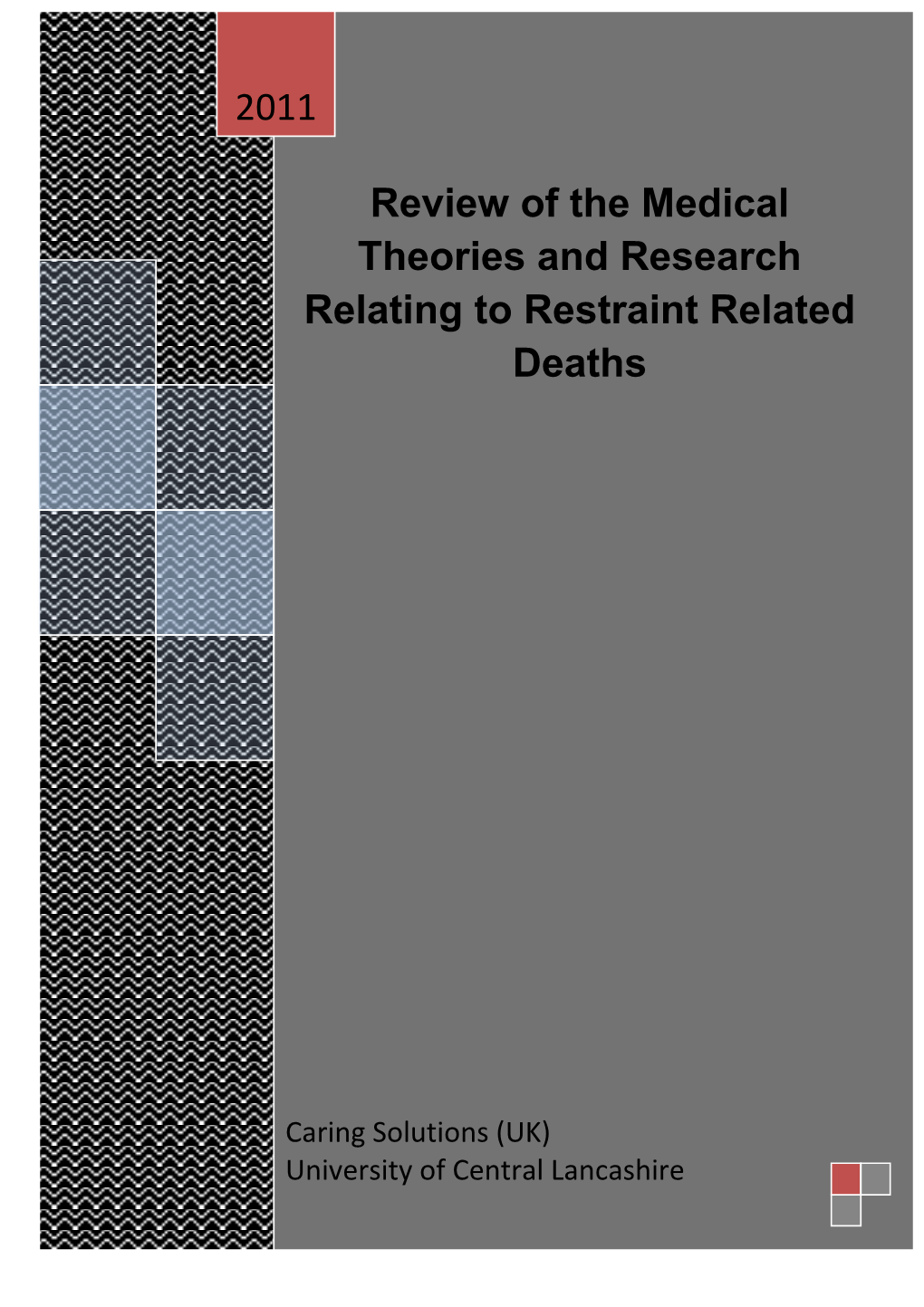 Review of the Medical Theories and Research Relating to Restraint Related Deaths