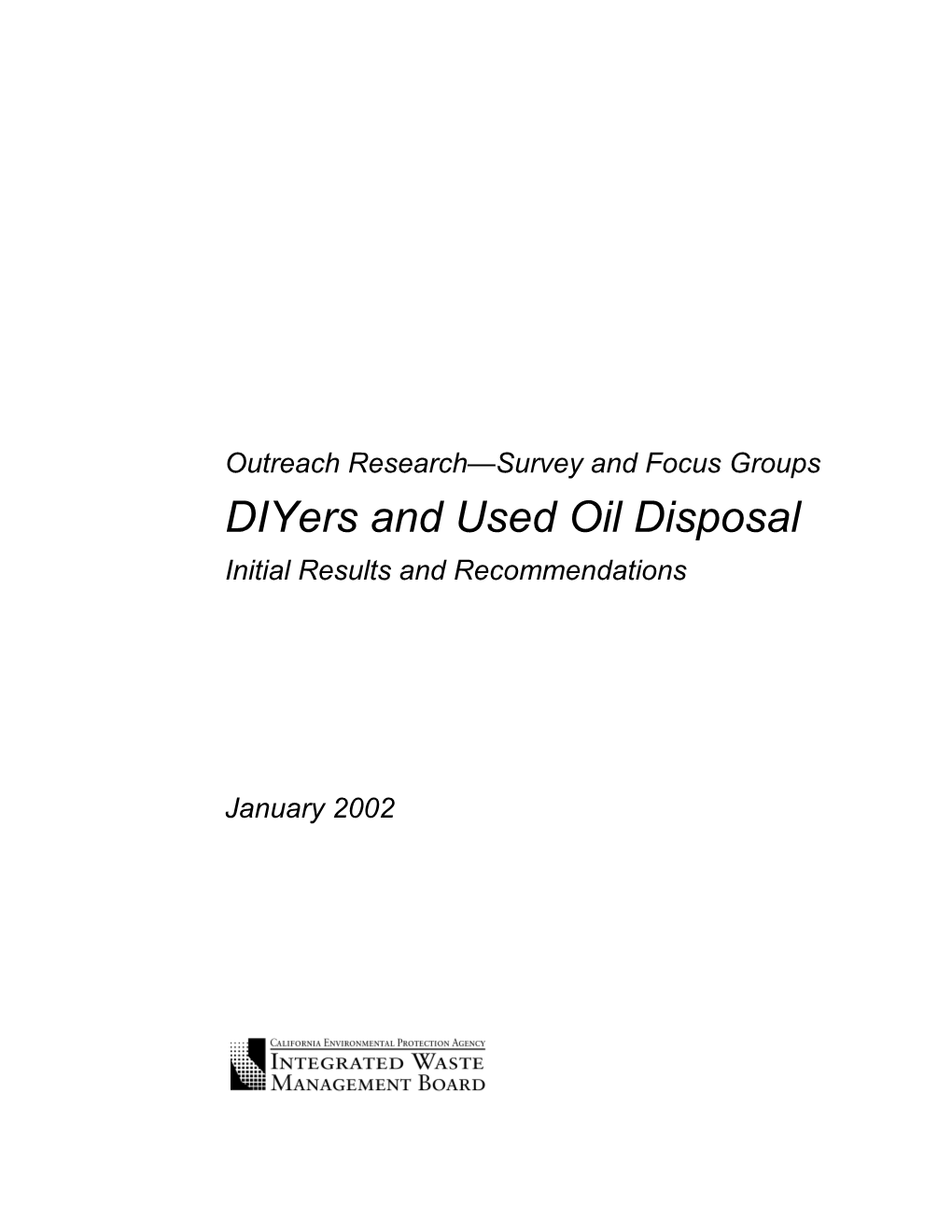 Outreach Research—Survey And Focus Groups: Diyers And Used Oil Disposal, Initial Results And Recommendations