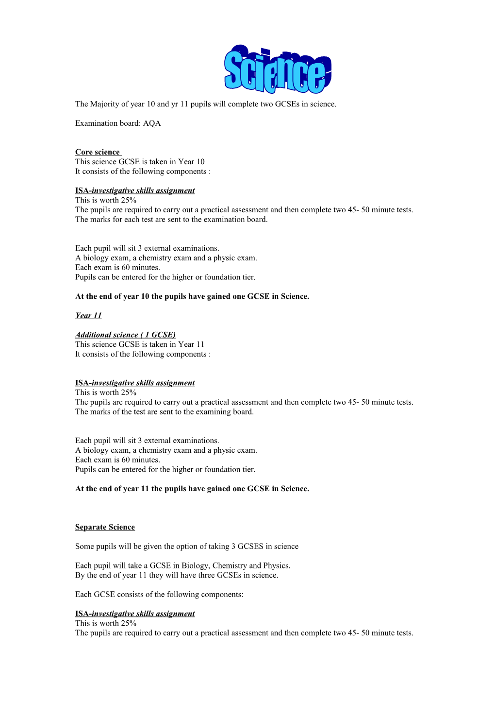 The Majority of Year 10 and Yr 11 Pupils Will Complete Two Gcses in Science