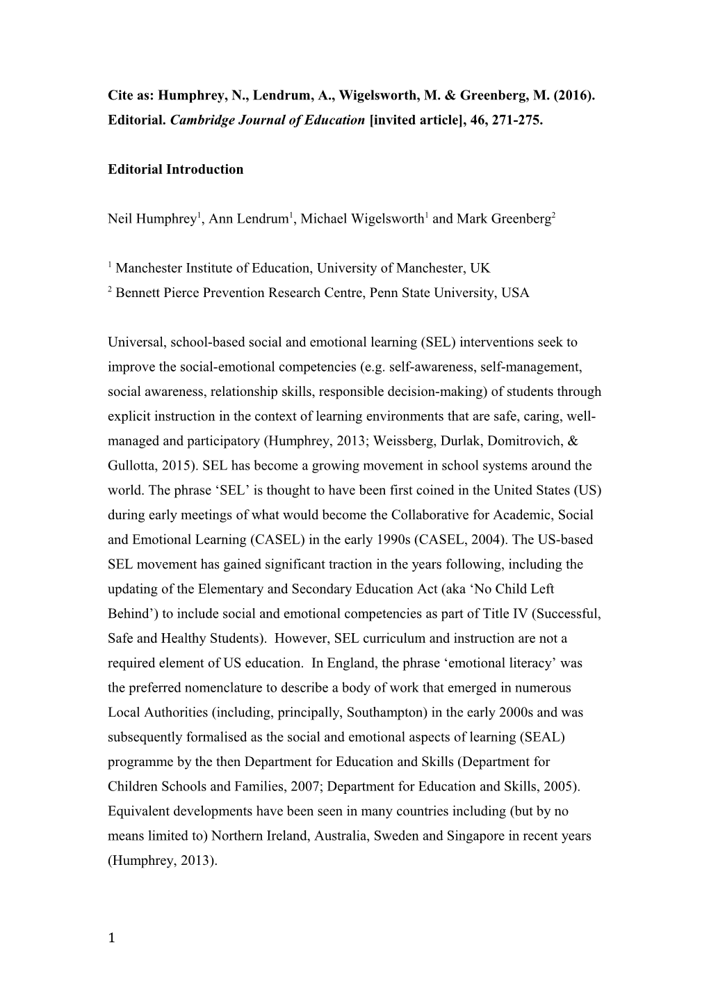 Cite As: Humphrey, N., Lendrum, A., Wigelsworth, M. & Greenberg, M. (2016). Editorial.Cambridge