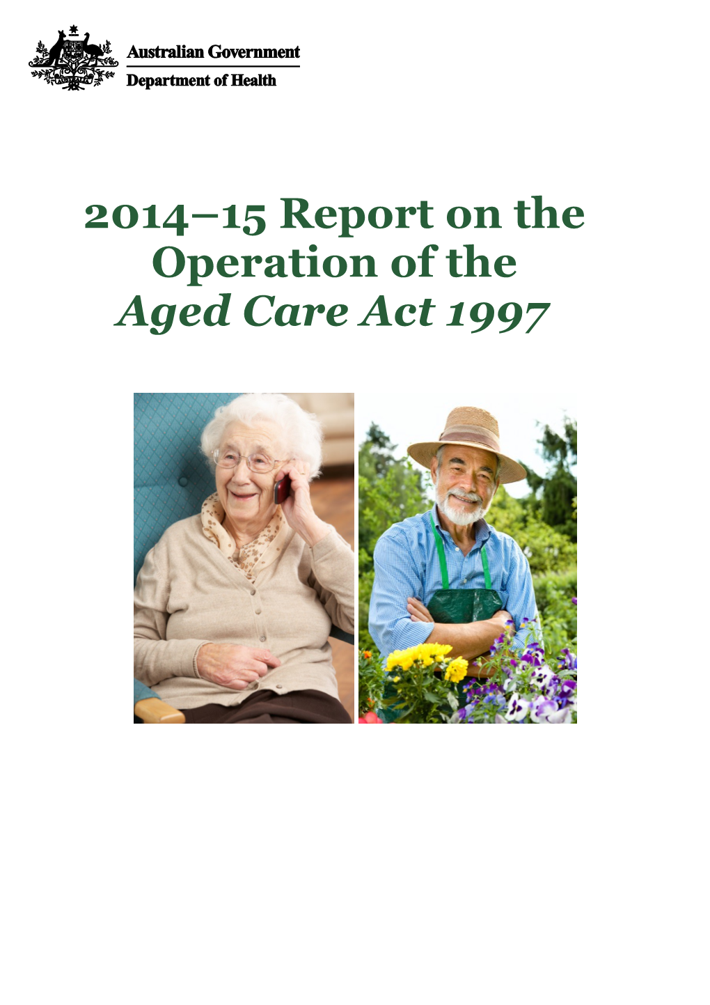 2014 15 Report on the Operation of the Aged Care Act 1997