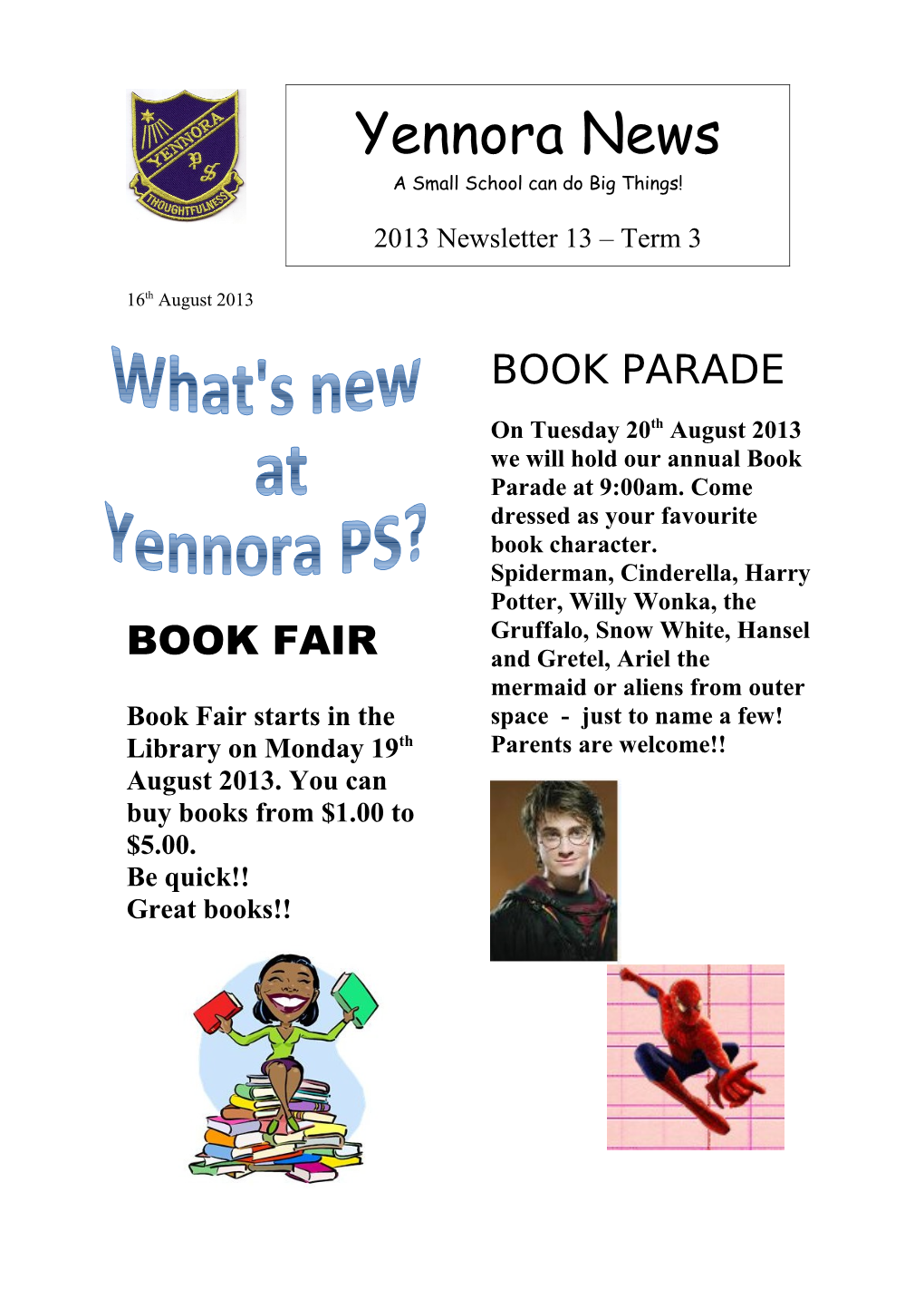 Book Fair Starts in the Library on Monday 19Th August 2013. You Can Buy Books from $1.00