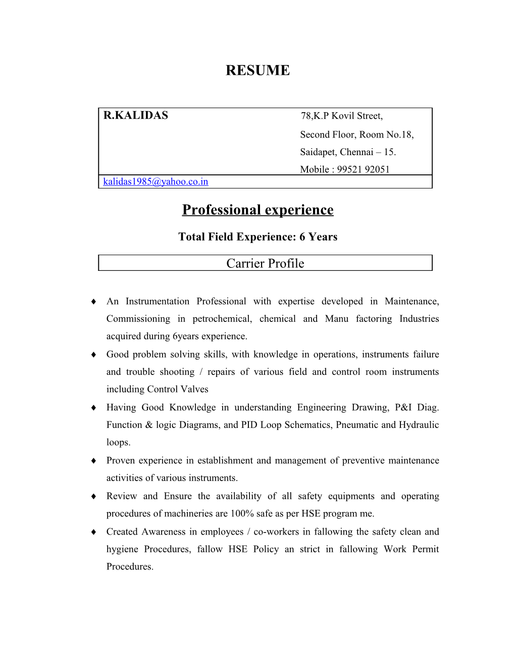 Professional Experience Total Field Experience: 6 Years Carrier Profile