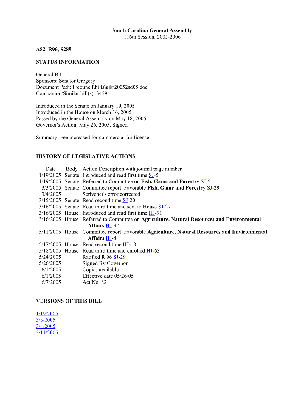 2005-2006 Bill 289: Fee Increased for Commercial Fur License - South Carolina Legislature Online