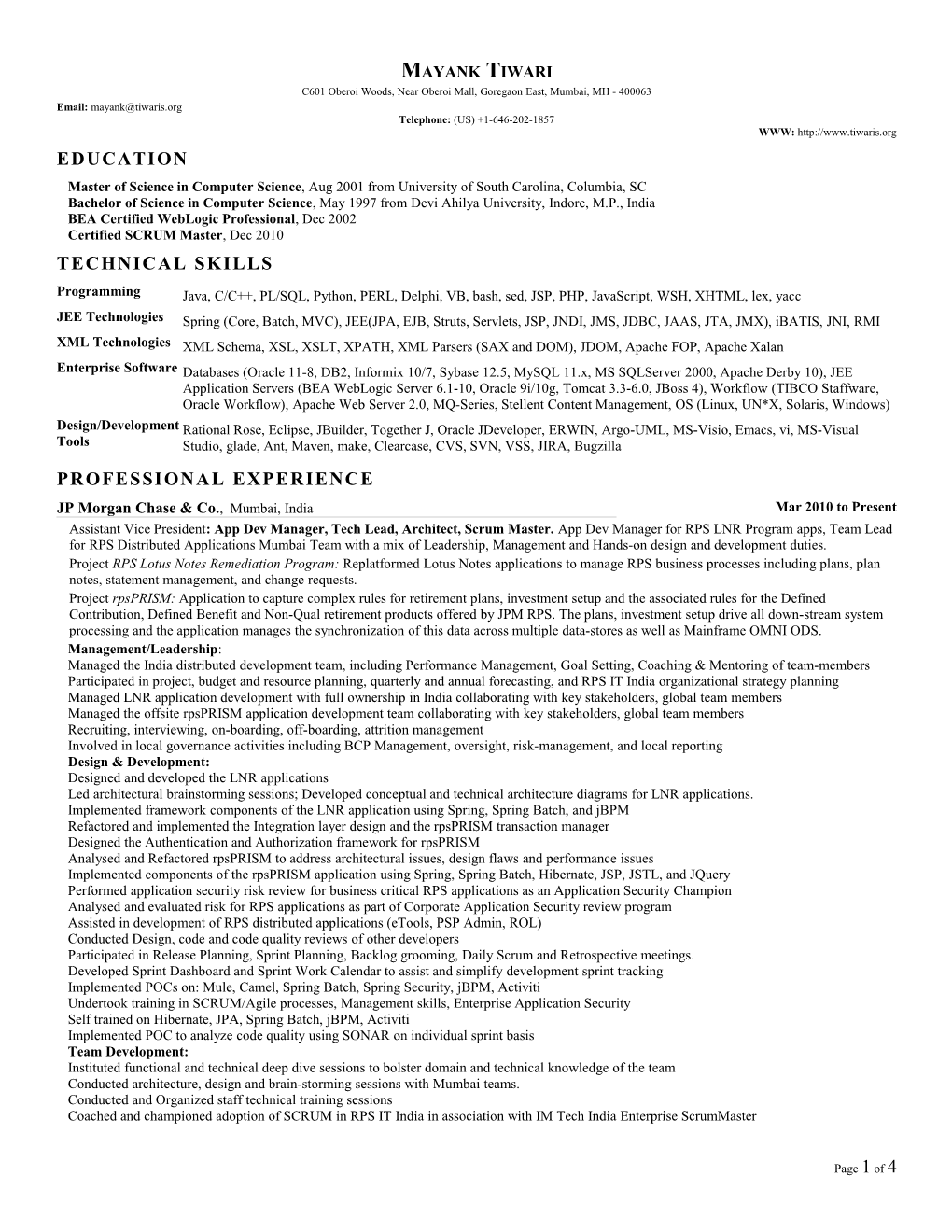 Master of Science in Computer Science , Aug 2001 from University of South Carolina, Columbia