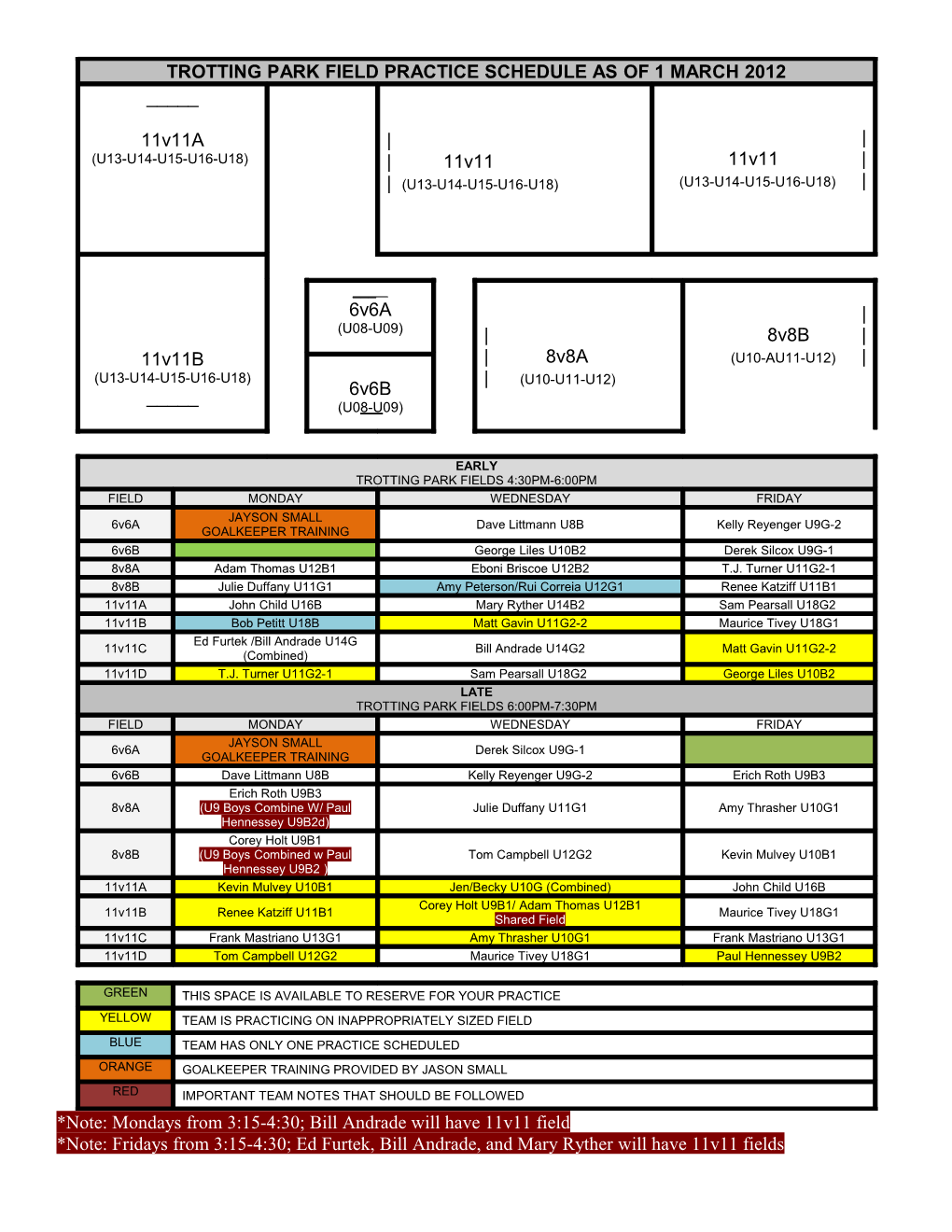 *Note: Mondays from 3:15-4:30; Bill Andrade Will Have 11V11 Field