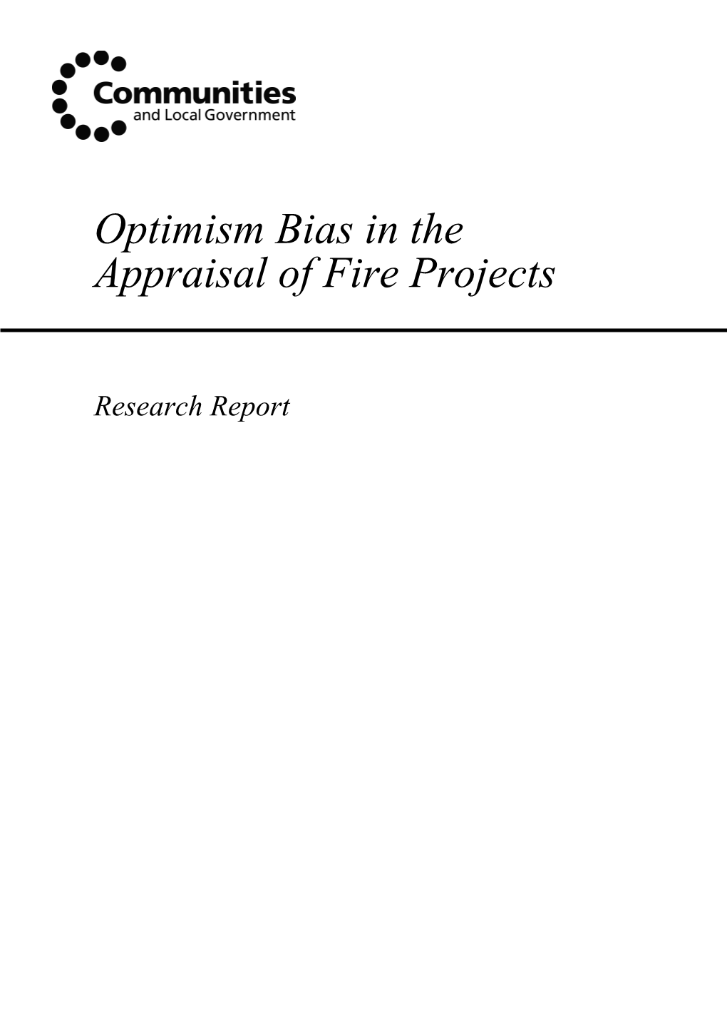 Optimism Bias in the Appraisal of Fire Projects Research Report
