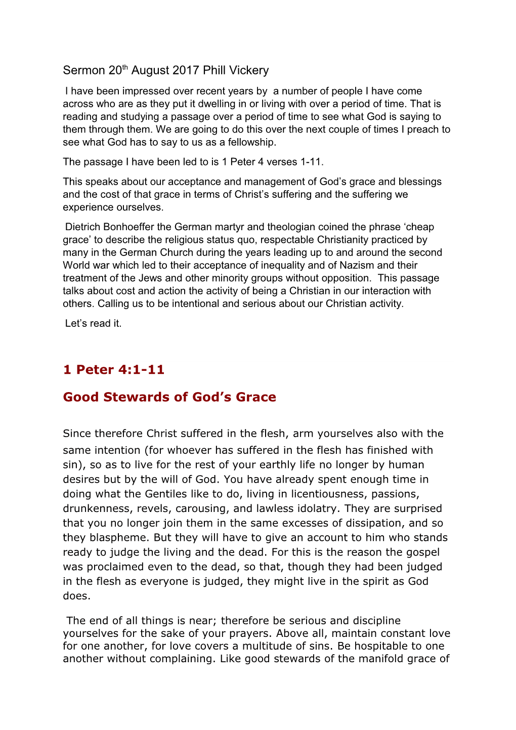 The Passage I Have Been Led to Is 1 Peter 4 Verses 1-11
