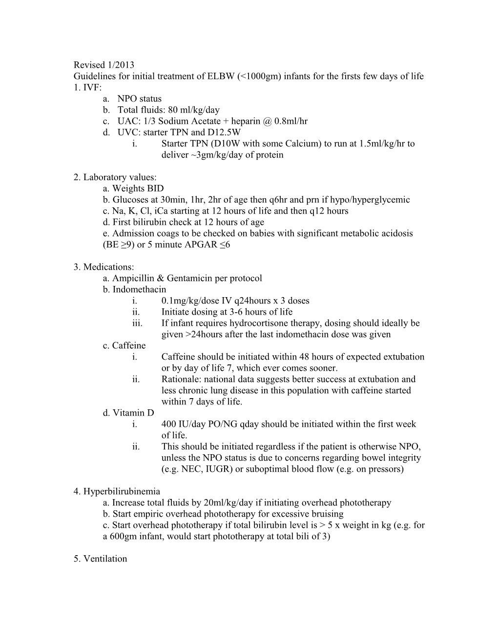 Guidelines for Initial Treatment of ELBW (&lt;1000Gm) Infants for the Firsts Few Days of Life