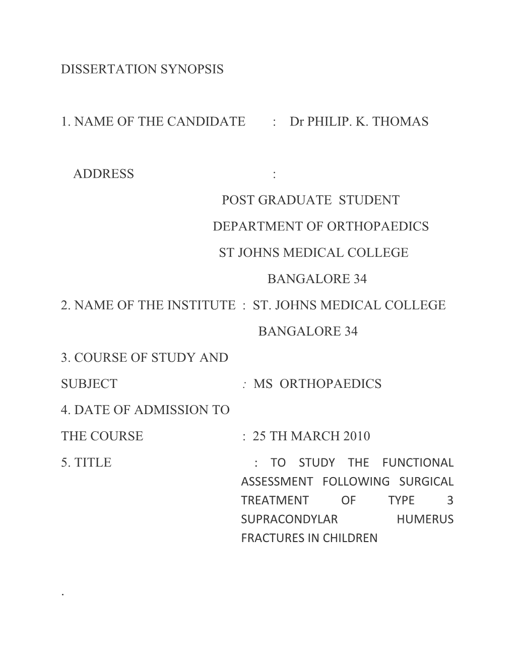 1. NAME of the CANDIDATE : Dr PHILIP. K. THOMAS