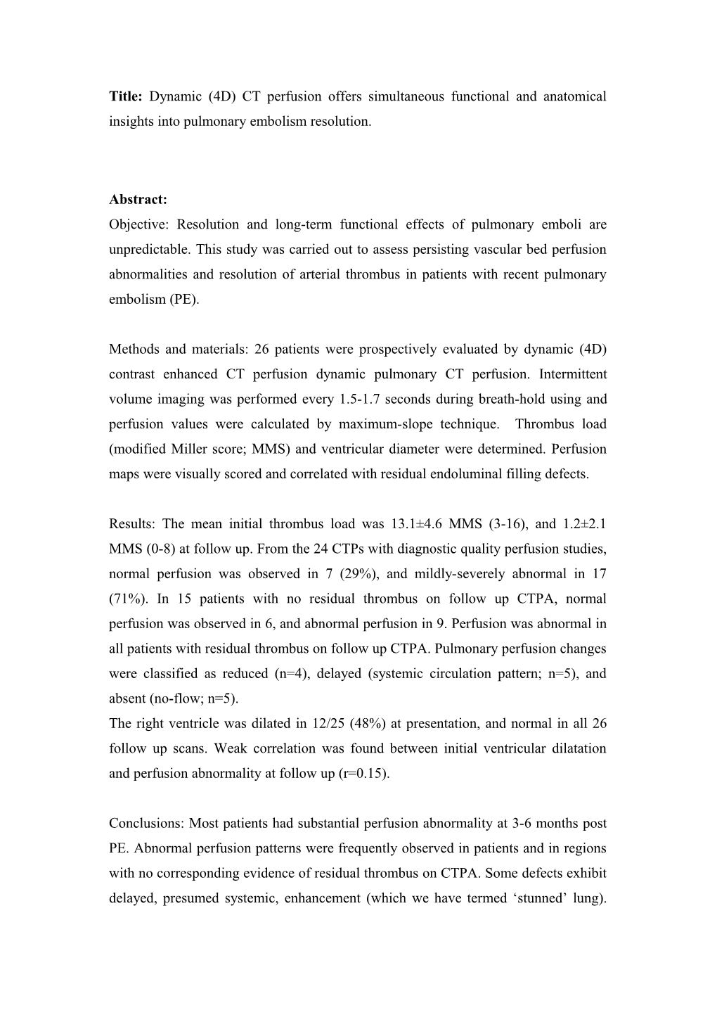 Title: Dynamic (4D) CT Perfusion Offers Simultaneous Functional and Anatomical Insights