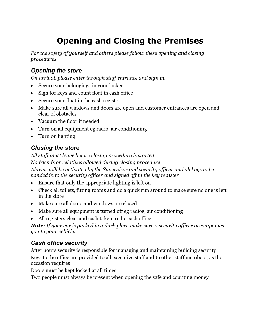 Opening and Closing of the Premises