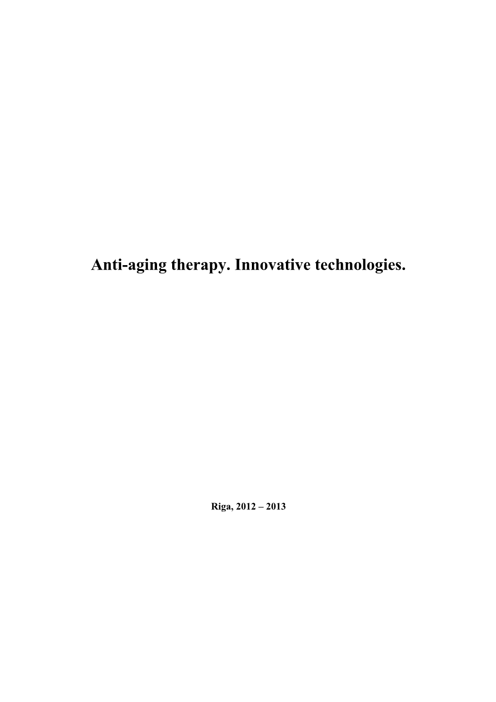 Anti-Aging Therapy. Innovative Technologies