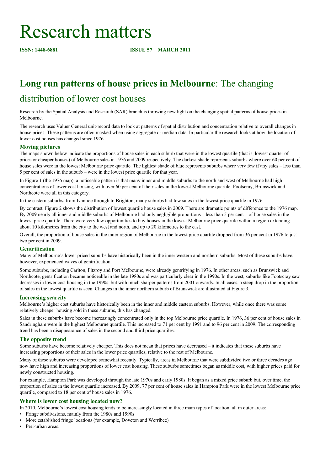 Long Run Patterns of House Prices in Melbourne : the Changing Distribution of Lower Cost Houses